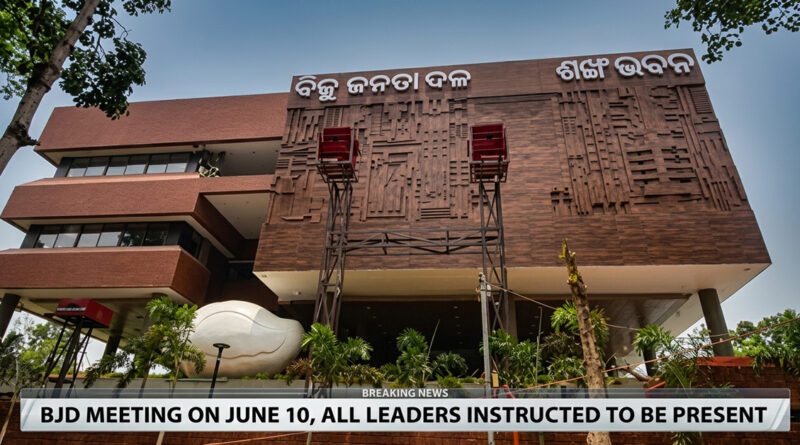 BJD meeting on June 10, all leaders are instructed to be present