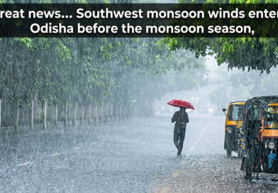 Great news… Southwest monsoon winds entered Odisha before the monsoon season