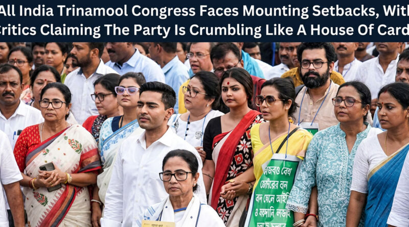All India Trinamool Congress faces mounting setbacks, with critics claiming the party is crumbling like a house of cards. 🏛️📉⚖️