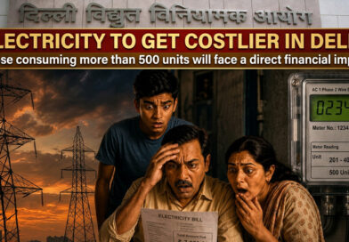 Electricity to get costlier in Delhi! Those consuming more than 500 units will face a direct financial impact