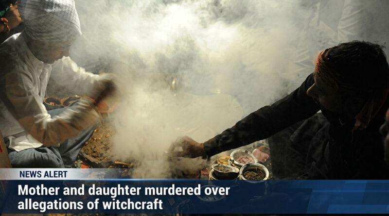 Mother and daughter murdered over allegations of witchcraft. ⚠️🕯️🚔