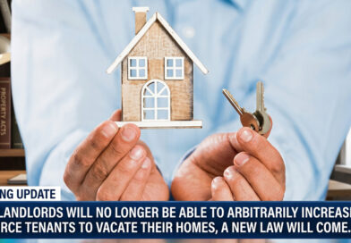 Now landlords will no longer be able to arbitrarily increase rent or force tenants to vacate their homes, a new law will come