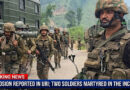 Explosion reported in Uri; two soldiers martyred in the incident. 🇮🇳💥🕯️