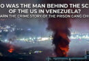 Who was the man behind the scene of the US bombed in Venezuela?